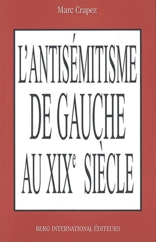 Marc Crapez - L'antisémitisme de gauche au XIXème siècle.
