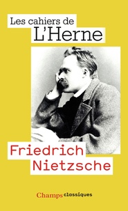 Marc Crépon - Friedrich Nietzsche - Les cahiers de l'Herne n° 73.