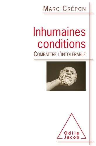 Inhumaines conditions. Combattre l'intolérable