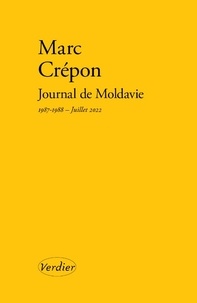 Marc Crépon - Journal de Moldavie - 1987-1988 - Juillet 2022.