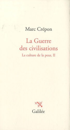 Marc Crépon - La guerre des civilisations - La culture de la peur, Tome 2.