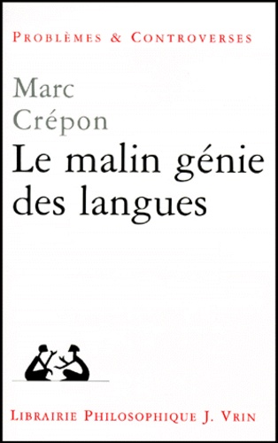 Marc Crépon - Le malin génie des langues. - Nietzsche, Heidegger, Rosenzweig.