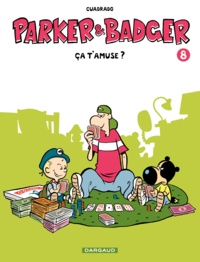Marc Cuadrado - Parker et Badger Tome 8 : Ca t'amuse ?.