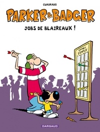 Marc Cuadrado - Parker et Badger Tome 8 : Jobs de blaireaux !.