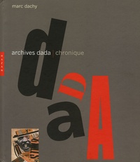 Marc Dachy - Archives Dada - Chronique.