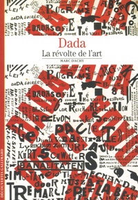 Marc Dachy - Dada - La révolte de l'art.