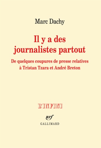 Il y a des journalistes partout. De quelques coupures de presse relatives à Tristan Tzara et André Breton