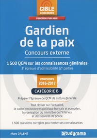 Marc Dalens - Gardien de la paix, concours externe - 1500 QCM sur les connaissances générales, 3e épreuve d'admissibilité (2e partie).