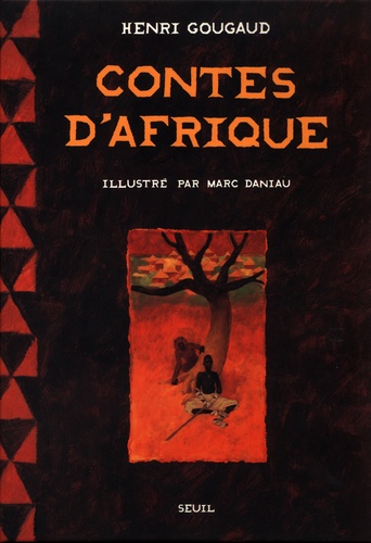 Marc Daniau et Henri Gougaud - Contes d'Afrique.