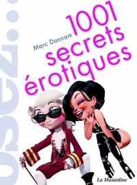 Marc Dannam et  Axterdam - 1001 Secrets érotiques.
