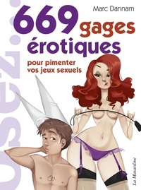 Best seller books téléchargement gratuit 669 gages érotiques pour pimenter vos jeux sexuels 9782364902268 par Marc Dannam