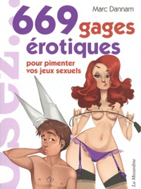 Téléchargez des livres sur iPad mini 669 gages érotiques pour pimenter vos jeux sexuels par Marc Dannam