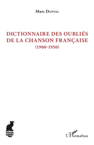 Dictionnaire des oubliés de la chanson française (1900-1950)