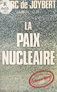 Marc de Joybert - La paix nucléaire.