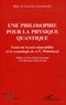 Marc de Lacoste Lareymondie - Une philosophie pour la physique quantique - Essai sur la non-séparabilité et la cosmologie de A. N. Whitehead.