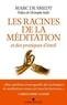 Marc de Smedt - Les racines de la méditation - Et des pratiques d'éveil.