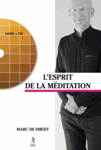 Marc de Smedt - Retrouver l'esprit de la méditation. 1 CD audio