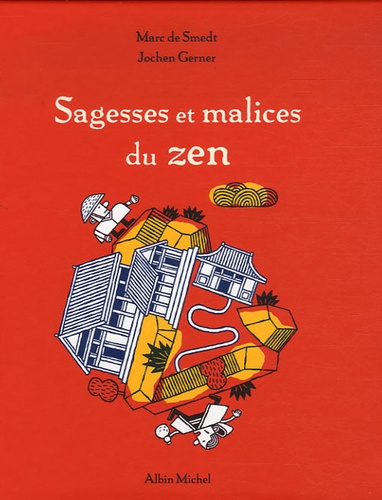 Marc de Smedt - Sagesses et malices du zen.