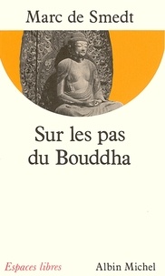 Marc de Smedt et Marc de Smedt - Sur les pas du Bouddha.