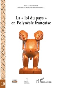 Marc Debène et Jean-Paul Pastorel - La "loi du pays" en Polynésie française.