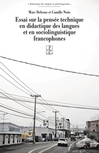 Marc Debono et Camille Noûs - Essai sur la pensée technique en didactique des langues et en sociolinguistique francophones.