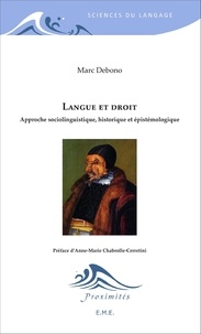 Marc Debono - Langue et droit - Approche sociolinguistique, historique et épistémologique.
