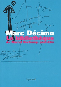 Marc Décimo - La Bibliotheque De Marcel Duchamp, Peut-Etre.