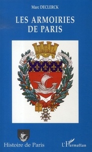 Marc Declerck - Les armoiries de Paris - Histoire-Documents.