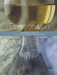 Marc Declercq - Poisson & vin - Combinaisons créatives de Sergio Herman et Wim Vandamme.