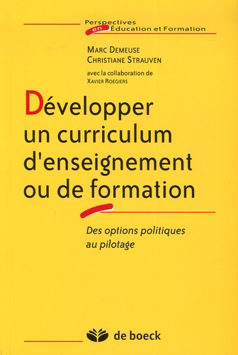 Marc Demeuse et Christiane Strauven - Développer un curriculum d'enseignement ou de formation - Des options politiques au pilotage.