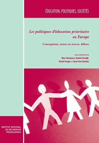 Les politiques d'éducation prioritaire en Europe. Conceptions, mises en oeuvre, débats