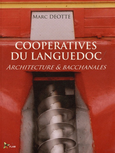 Marc Déotte - Coopératives du Languedoc - Architecture et bacchanales.