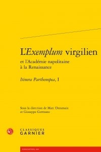Marc Deramaix et Giuseppe Germano - Itinera parthenopea - L'exemplum virgilien et l'académie napolitaine à la Renaissance.