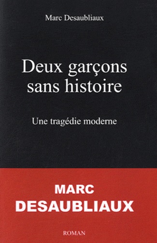 Marc Desaubliaux - Deux garçons sans histoire.