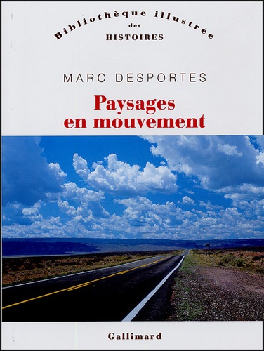 Marc Desportes - Paysages en mouvement - Transports et perception de l'espace XVIIIe-XXe siècle.
