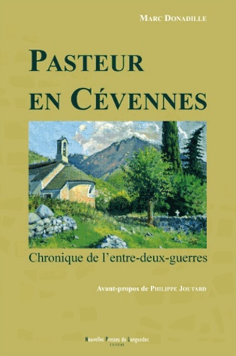 Marc Donadille - Pasteur en Cevennes - Chroniques de l'entre-deux-guerres.