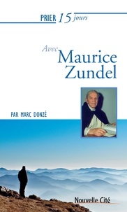 Marc Donzé - Prier 15 jours avec Maurice Zundel.