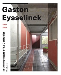 Marc Dubois - Gaston Eysselinck (1907-1953) - In the footsteps of Le Corbusier.