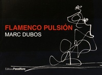 Marc Dubos - Flamenco pulsion.