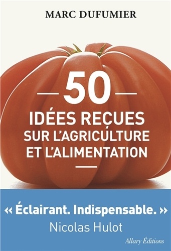 50 idées reçues sur l'agriculture et l'alimentation