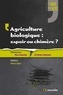 Marc Dufumier et Thierry Doré - Agriculture biologique : espoir ou chimère ?.