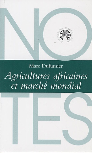 Marc Dufumier - Agricultures africaines et marché mondial.