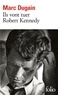 Marc Dugain - Ils vont tuer Robert Kennedy.