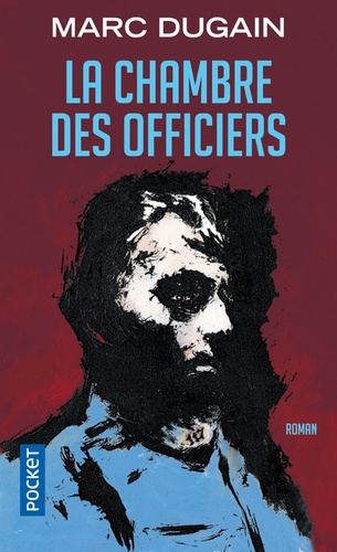 Marc Dugain - La chambre des officiers.
