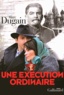 Marc Dugain - Une exécution ordinaire.