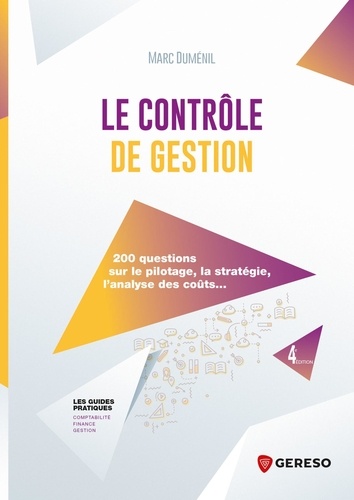 Le contrôle de gestion. 200 questions sur le pilotage, la stratégie, l'analyse des coûts... 4e édition - Occasion