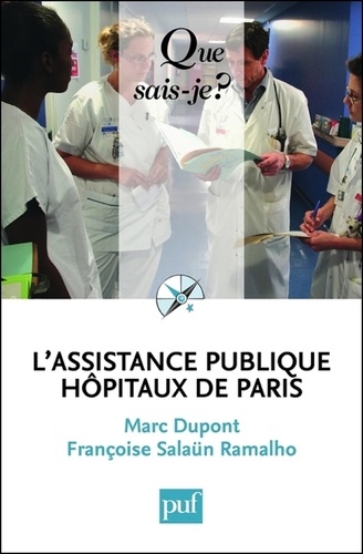 Marc Dupont et Françoise Salaün Ramalho - L'Assistance publique - Hôpitaux de Paris.