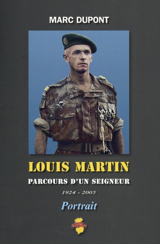 Marc Dupont - Louis Martin - Parcours d'un seigneur (1924-2005).