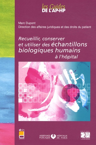 Marc Dupont - Recueillir, conserver et utiliser des échantillons biologiques humains à l'hôpital.