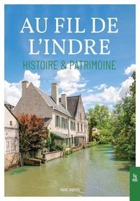 Au fil de l'Indre - Histoire & Patrimoine